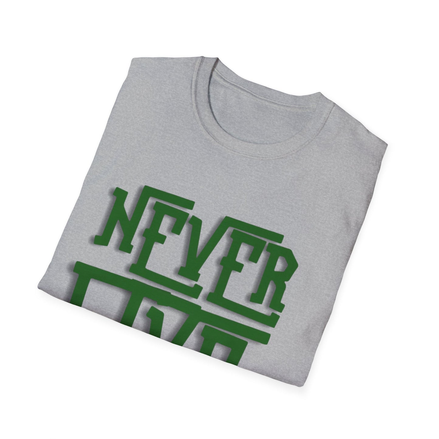 "Never Give Up" Unisex T-Shirt W