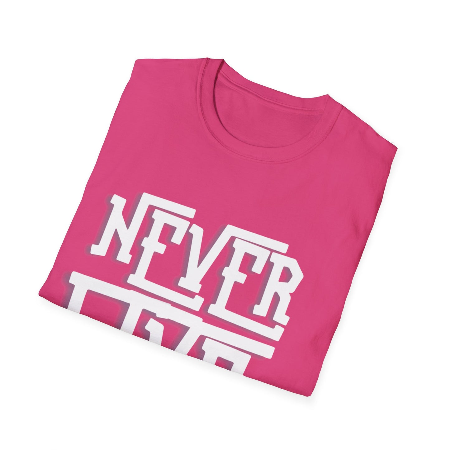 "Never Give Up" Unisex T-Shirt – W