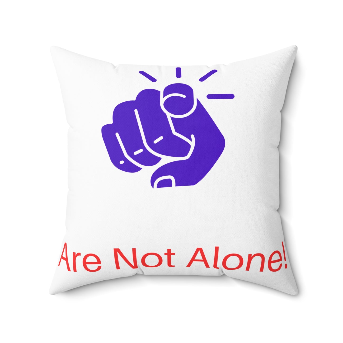 Not Alone Square Pillow