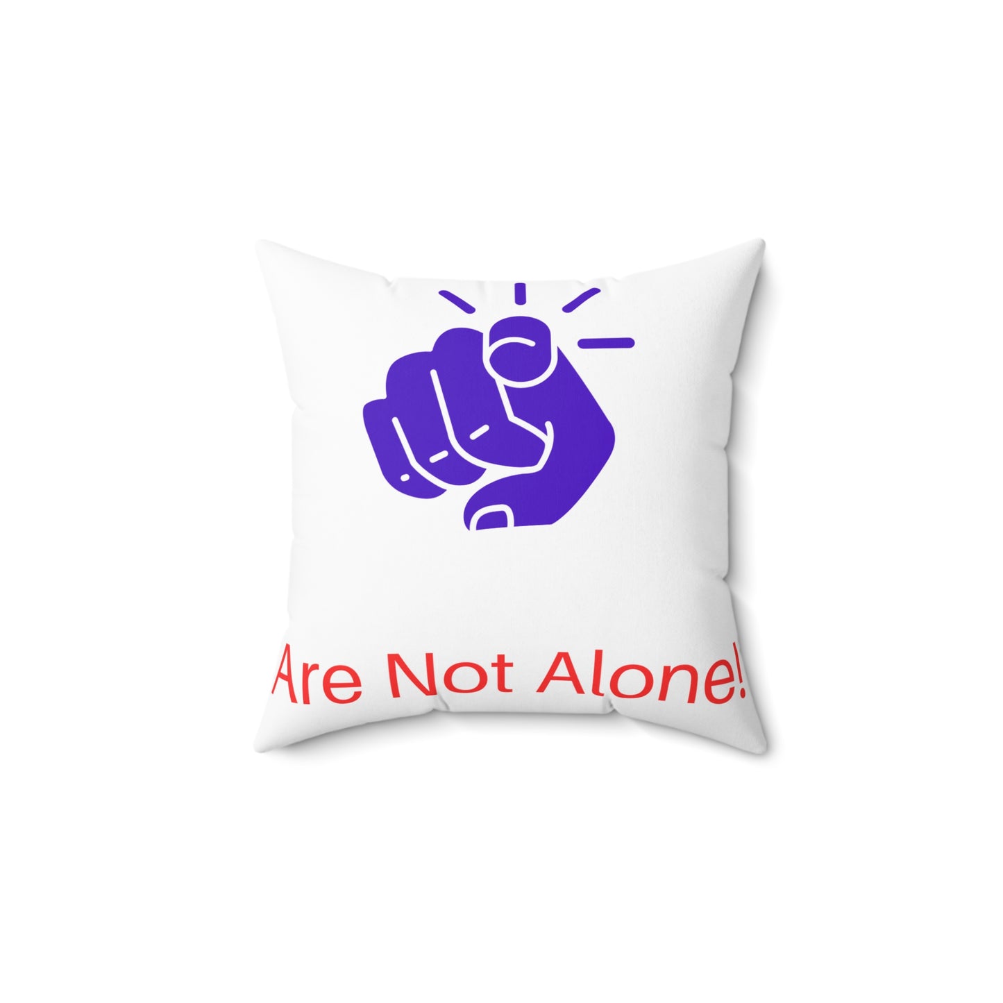 Not Alone Square Pillow