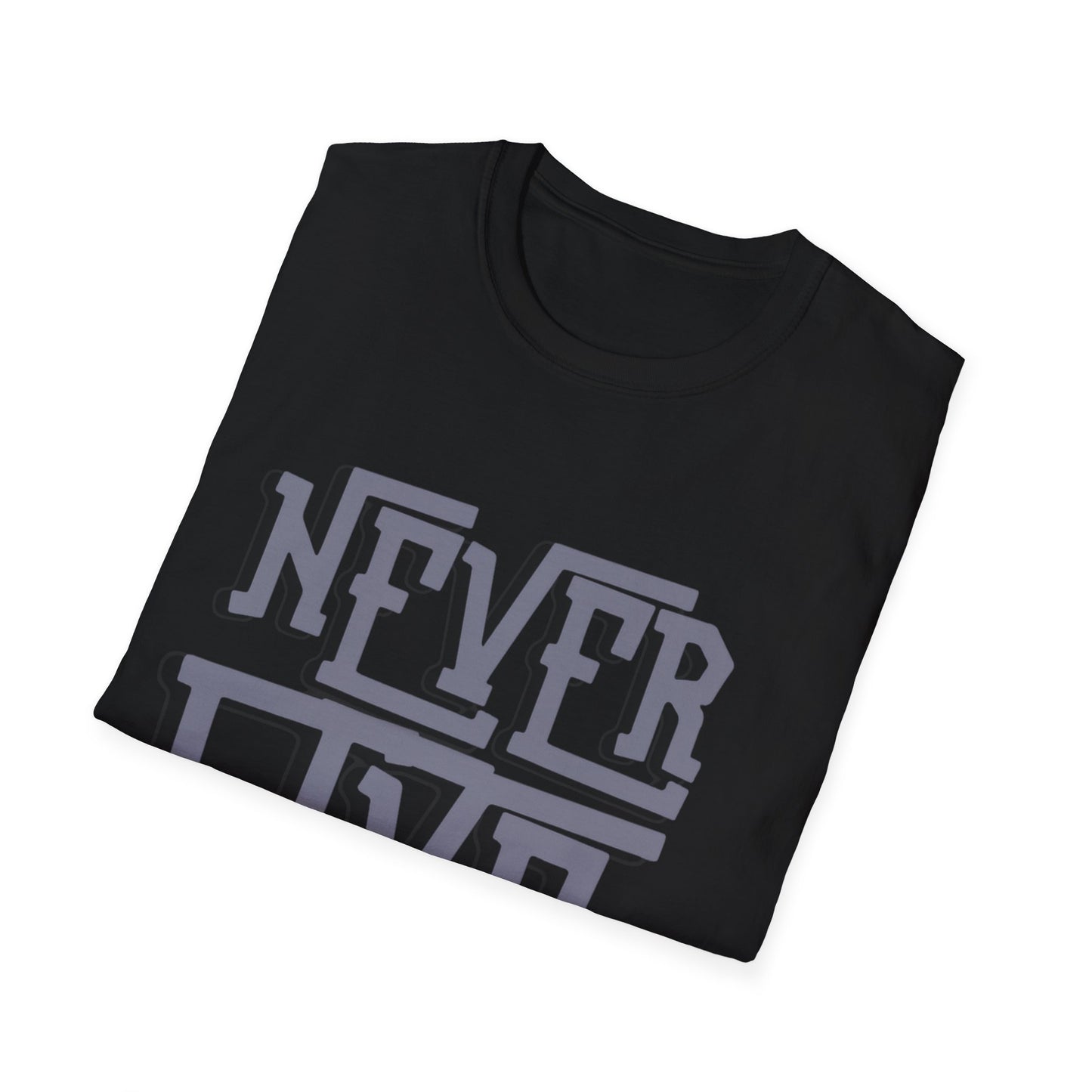 "Never Give Up" Unisex T-Shirt –BLKG