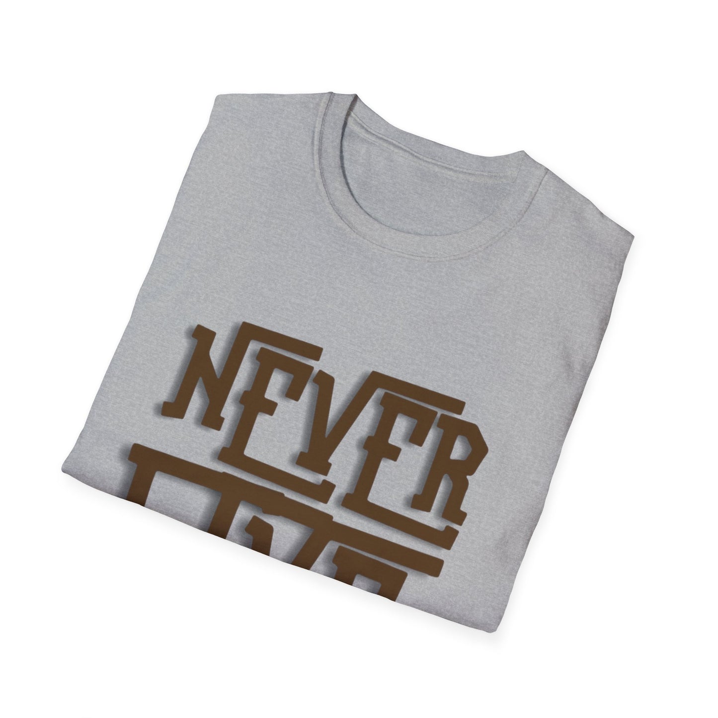 "Never Give Up" Unisex T-Shirt –BR