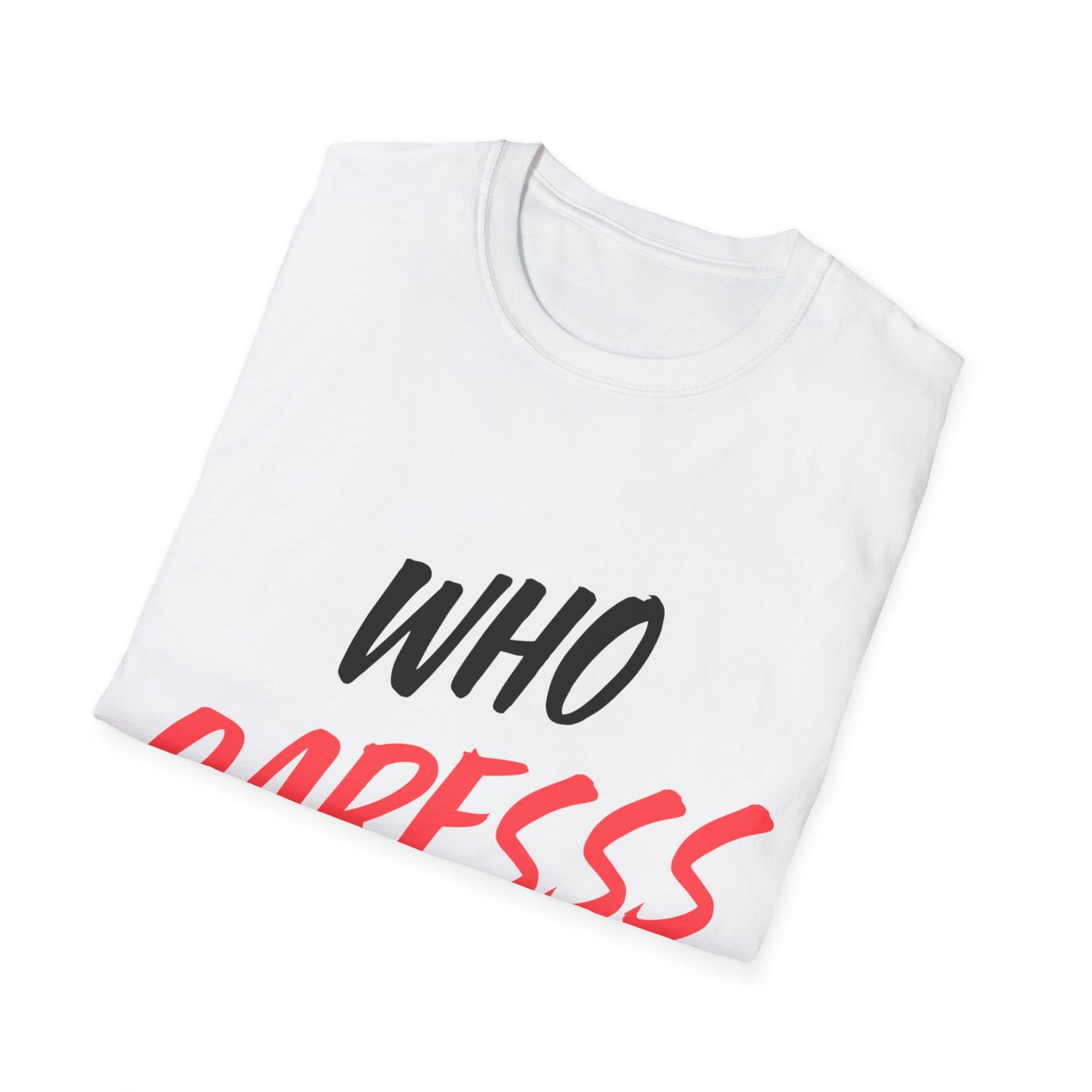WHO CARES Unisex Softstyle T-Shirt