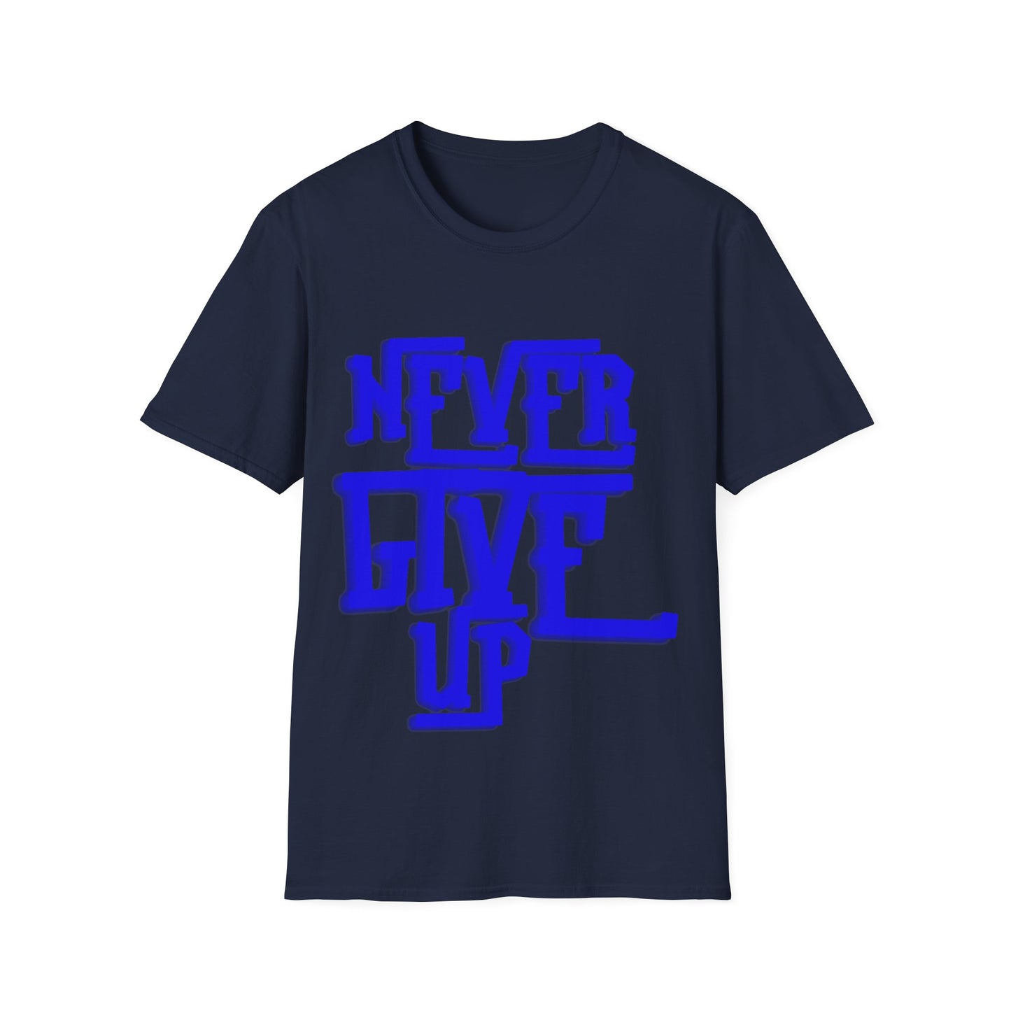 "Never Give Up" Unisex T-Shirt –BLUE