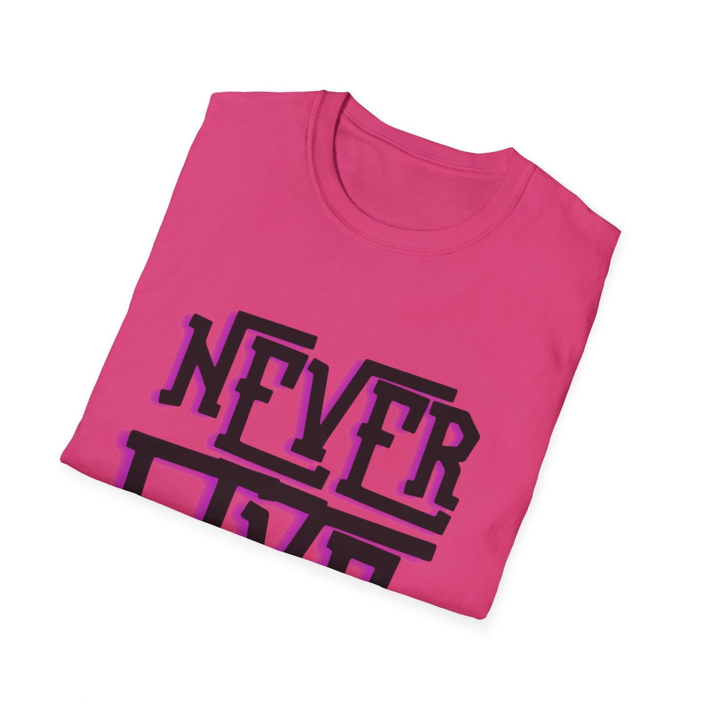 "Never Give Up" Unisex T-Shirt –BLKP