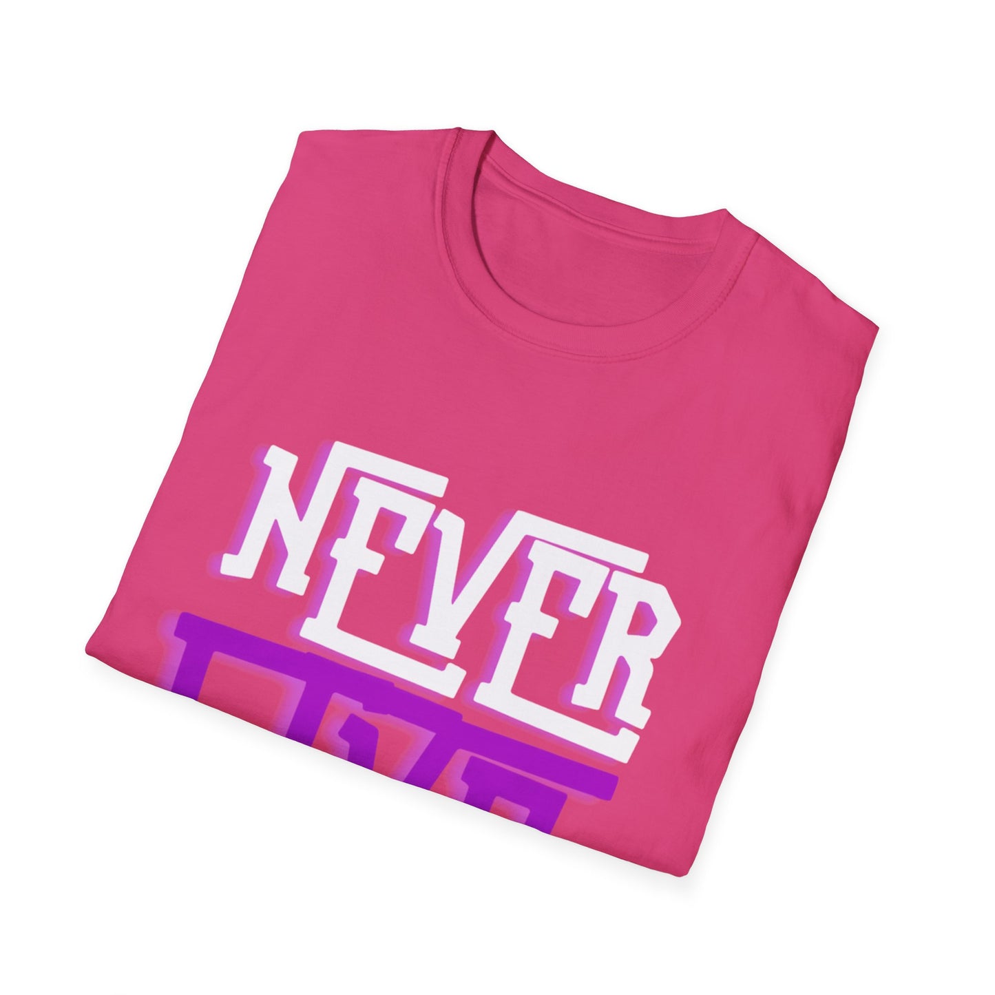 "Never Give Up" Unisex T-Shirt –PW