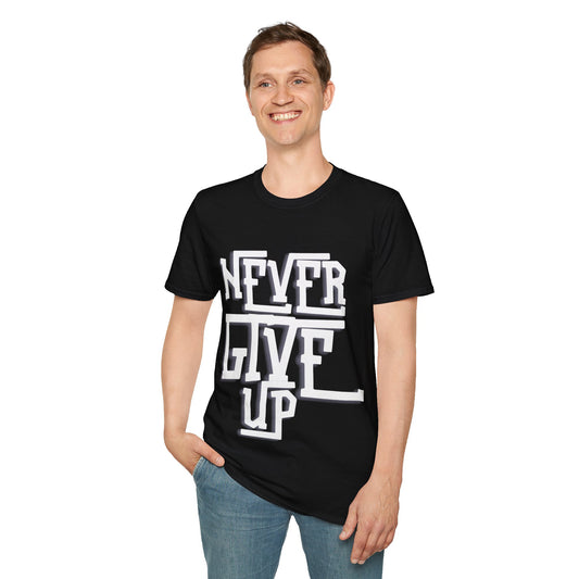 "Never Give Up" Unisex T-Shirt – W