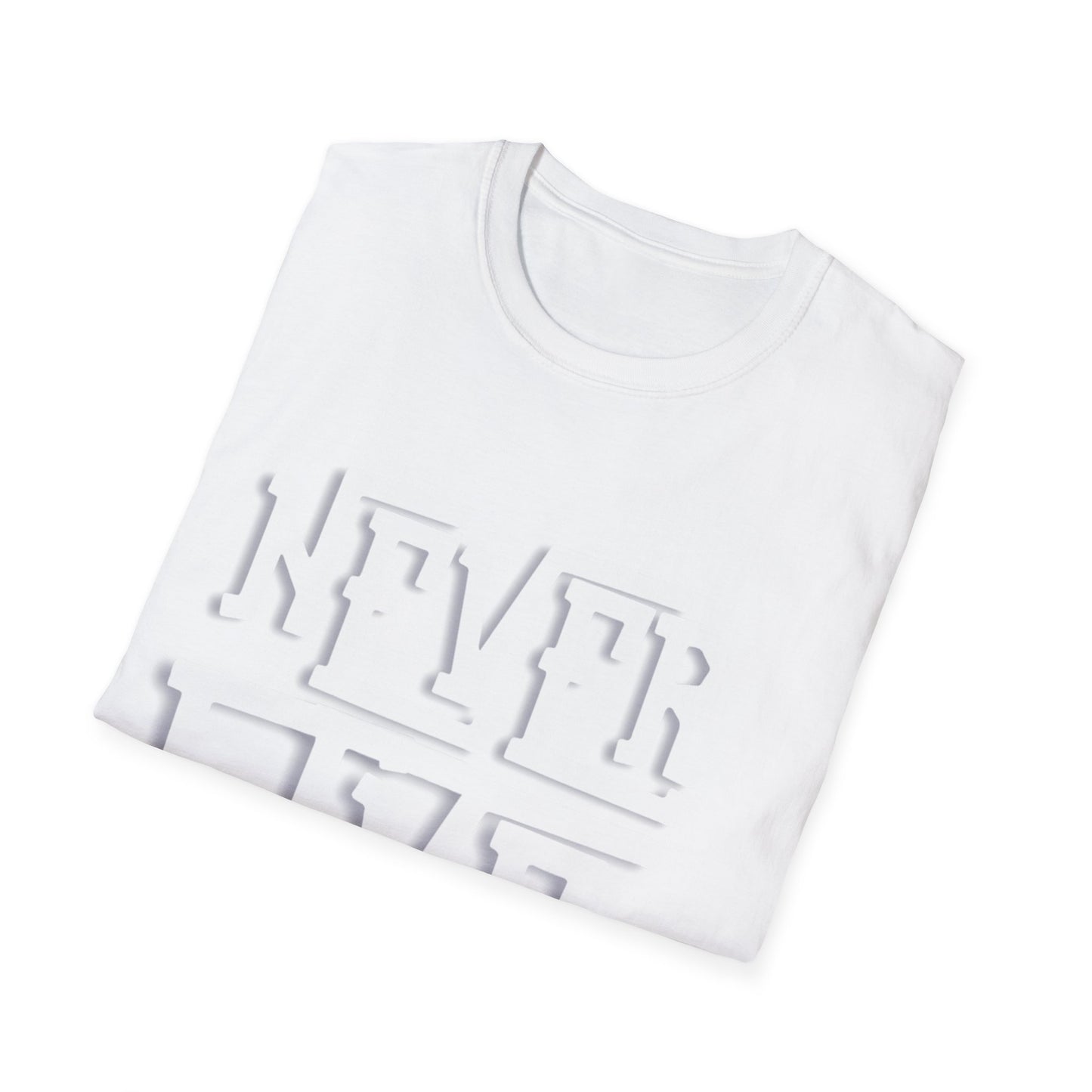 "Never Give Up" Unisex T-Shirt – W