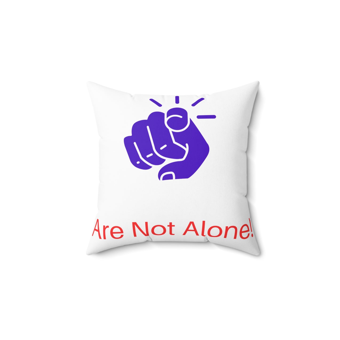 Not Alone Square Pillow